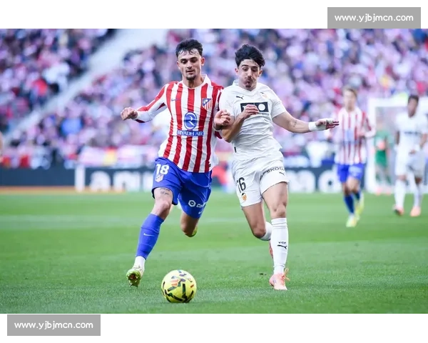 瓦伦西亚主场迎战马德里竞技西甲焦点之夜胜负悬念再起强强对话